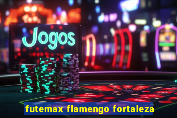 futemax flamengo fortaleza